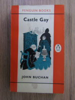 Anticariat: John Buchan - Castel Gay