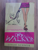 Anticariat: Leslie Schnur - The dog walker