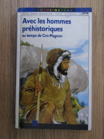 Louis-Rene Nougier, Jean Jacques Cartry - Avec les hommes prehistoriques au temps de Cro-Magnon