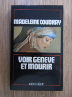 Anticariat: Madeleine Coudray - Voir geneve et mourir