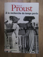 Marcel Proust - A la recherche du temps perdu 