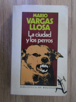 Mario Vargas Llosa - La ciudad y lor perros