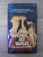 Mark Arnold Forster - The world at war