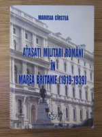 Marusia Cirstea - Atasati militari romani in Marea Britanie 1919-1939