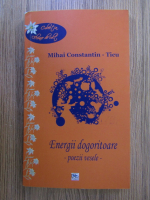 Mihai Constantin-Ticu - Energii dogoritoare. Poezii vesele