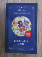 Anticariat: Mircea Santimbreanu - Recreatia mare