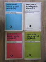 Mircea Scarlat - Istoria poeziei romanesti (4 volume)