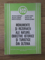 Nicolae Ciobanu, Mircea Popescu, Mariana Serban - Monumente si rezervatii ale naturii, obiective istorice si turistice din Oltenia