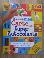 Prima mea carte cu super-autocolante. Activitati educative pentru prescolari