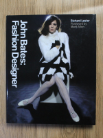 Anticariat: Richard Lester - John Bates: Fashion Designer