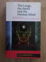 Roger Penrose - The large, the small ant the human mind