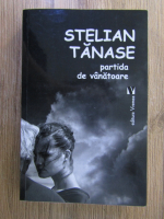 Anticariat: Stelian Tanase - Partida de vanatoare