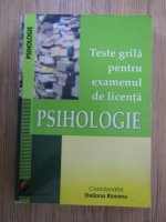 Steliana Rizeanu - Psihologie. Teste grila pentru examenul de licenta