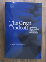 Anticariat: Steven R. Weisman - The great tradeoff