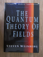 Steven Weinberg - The quantum theory of fields (volumul 2)