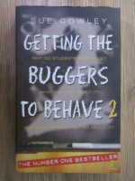 Anticariat: Sue Cowley - Getting the buggers to behave (volumul 2)