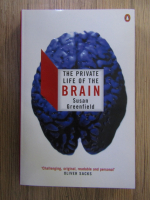 Anticariat: Susan Greenfield - The private life of the brain