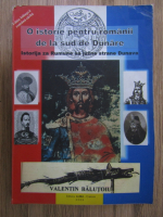 Anticariat: Valentin Balutoiu - O istorie pentru romanii de la sud de Dunare