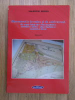 Valentin Bodea - Monumentele istorice si de arhitectura din orasul Galati din a doua jumatate a secolului al XIX-lea - prima jumatate a secolului XX-lea (volumul 3)