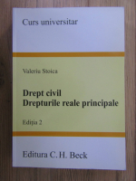 Anticariat: Valeriu Stoica - Drept civil. Drepturile reale principale (editia 2, 2013)