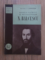 Victor Cherestesiu - Marele patriot si revolutionar Nicolae Balcescu