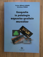 Anticariat: Victor Mihail Cauni - Ecografia in patologia organelor genitale masculine