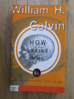 Anticariat: William H. Calvin - How brains think