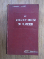 Anticariat: Agasse Lafont - Le laboratoire moderne du praticien