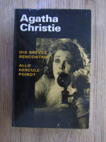 Anticariat: Agatha Christie - Dix breves rencontres. Allo, Hercule Poirot...