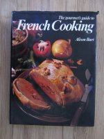 Alison Burt - The gourmet's guide to French Cooking