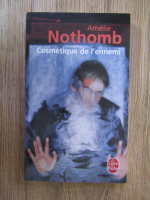 Anticariat: Amelie Nothomb - Cosmetique de l'ennemi