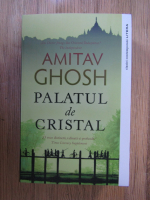 Amitav Ghosh - Palatul de cristal