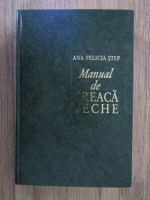 Anticariat: Ana Felicia Stef - Manual de greaca veche