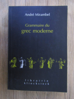 Anticariat: Andre Mirambel - Grammaire du grec moderne