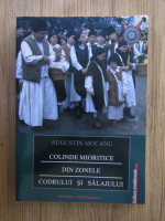 Augustin Mocanu - Colinde mioritice din zonele Codrului si Salajului