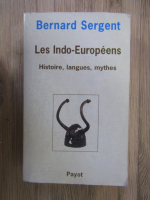 Bernard Sergent - Les indo-europeens. Histoire, langues, mythes