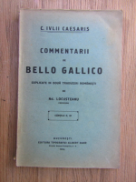 Anticariat: C. Iulli Caesaris - Commentarii de Bello Gallico (cartile II si III, 1914)