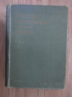 Anticariat: Charles J. Jackson - English Goldsmiths and Their Marks (1921)