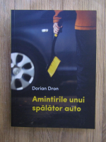 Dorian Dron - Amintirile unui spalator auto