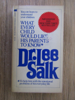 Anticariat: Dr Lee Salk - What every child would like his parents to know