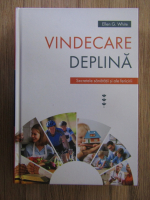 Ellen G. White - Vindecare deplina