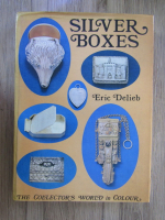 Anticariat: Eric Delieb - Silver boxes. The Collector's world in colour