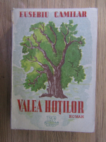 Eusebiu Camilar - Valea hotilor (1948)