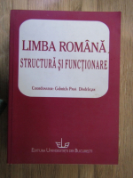 Gabriela Pana Dindelegan - Limba romana. Structura si functionare