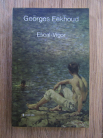 Anticariat: Georges Eekhoud - Escal-Vigor