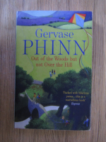 Anticariat: Gervase Phinn - Out of the Woods but not over the Hill 