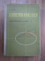 Gh. D. Simionescu - Geometria analitica. Manual pentru clasa a XI-a reala