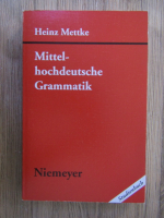 Heinz Mettke - Mittel hochdeutsche grammatik