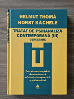 Anticariat: Helmut Thoma, Horst Kachele - Tratat de psihanaliza contemporana (volumul 3)