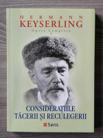 Anticariat: Hermann Keyserling - Opere complete, vol 8. Consideratiile tacerii si reculegerii